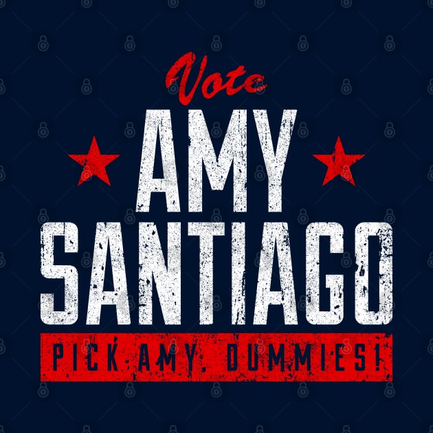 Vote Amy Santiago - Pick Amy, Dummies! by huckblade