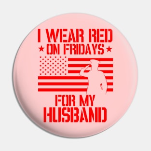 I wear RED on Fridays for my husband - Patriotic Pin