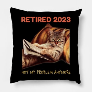 Retired 2023 Not My Problem Anymore Pillow