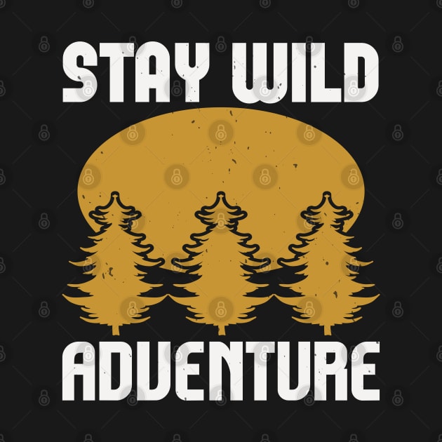 stay wild adventure by Dasart