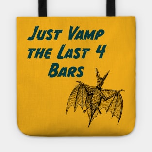 Just Vamp The Last 4 Bars Musician Logo Tote