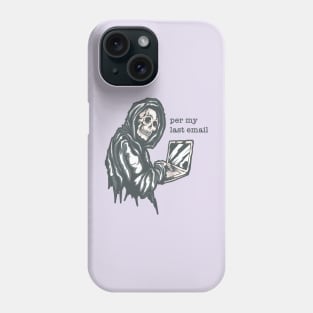 Per My Last Email Phone Case