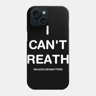 I can’t breathe #BlackLivesMatters Phone Case