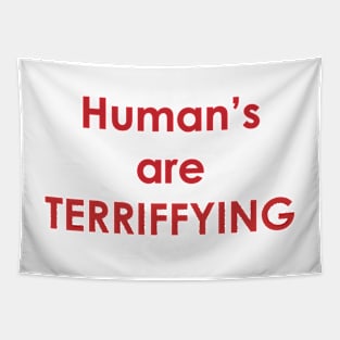 Human's are Terrifying Tapestry