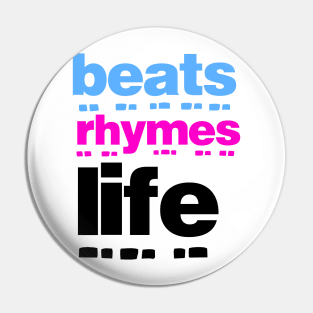 Beats Rhymes Life 44.0 Pin