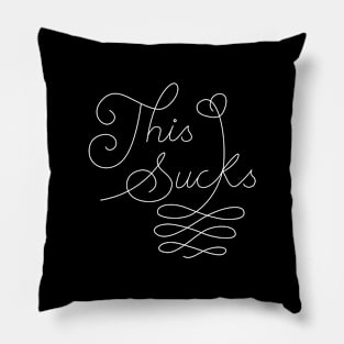 This Sucks - Calligraphy Lettering Pillow