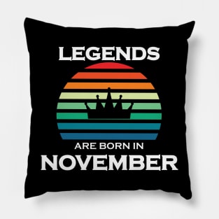 LEGENDS ARE BORN IN NOVEMBER Pillow