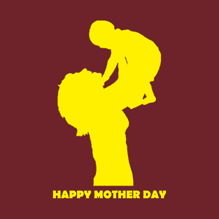 Happy Mother Day T-Shirt