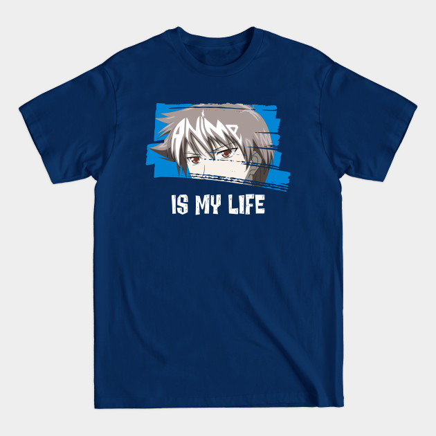 Discover Funny Kawaii Anime Is My Life Manga Fan Lover - Anime Art - T-Shirt