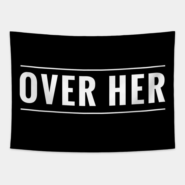 SYBD - Funny Over Her - Get Over Your Ex Girlfriend or Ex-Wife Tapestry by tnts