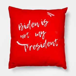 Biden Is Not My President Pillow