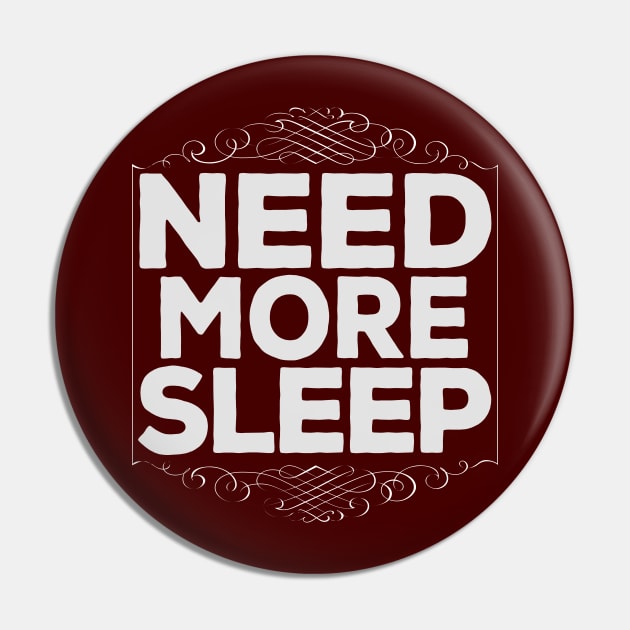 Funny Need More Sleep Lazy Hard Working Pin by DankFutura