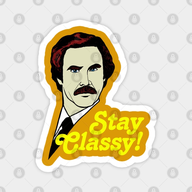 Stay Classy! Magnet by Pop Fan Shop