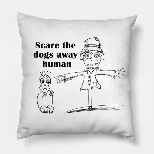 scare the dogs away human Pillow by loulousworld