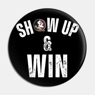 Florida State! Florida State! Florida State! Show up & Win Pin