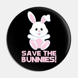 SAVE THE BUNNIES - CRUELTY FREE Pin