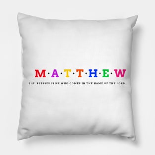 'Friends' Inspired - Blessed Is He Who Comes In The Name Of The Lord - Matthew 21:9 - Christian Pillow