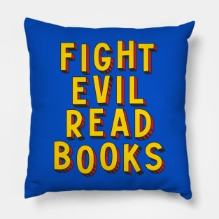 Fight Evil, Read Books - and resist book bans Pillow