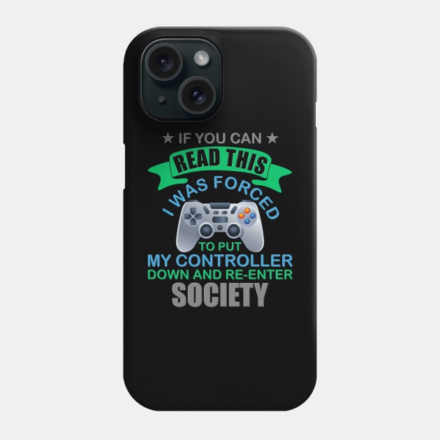 I Was Forced To Put My Controller Down, Video Games, Video Games Lover, Nerd, Geek, Funny Gamer, Video Games Love Birthday Gift, Gaming Girl, Gaming Boy Phone Case by DESIGN SPOTLIGHT