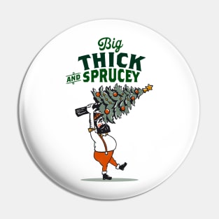 Big, Thick & Sprucey Christmas Tree Lumberjack Pin