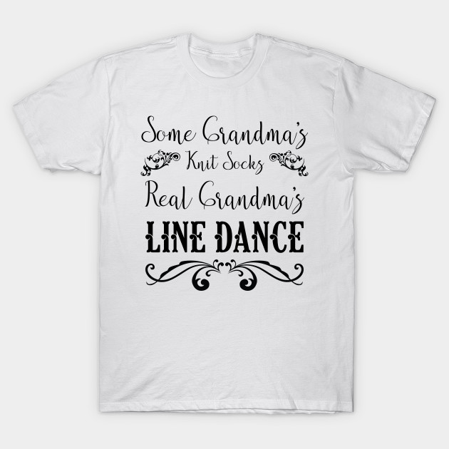 Line Dancing Gift Ideas Line Dance T Shirt Teepublic