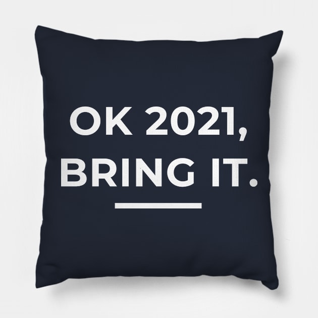 OK 2021, Bring It. Pillow by LegitHooligan