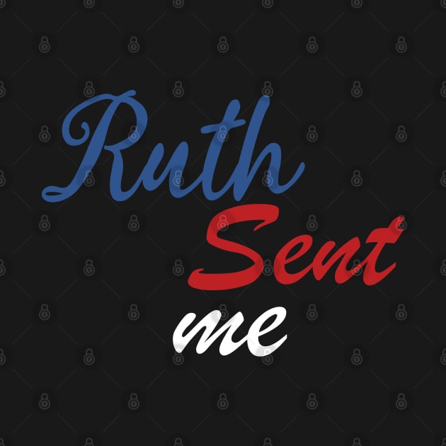 Ruth Sent Me Vote 2020 by WassilArt