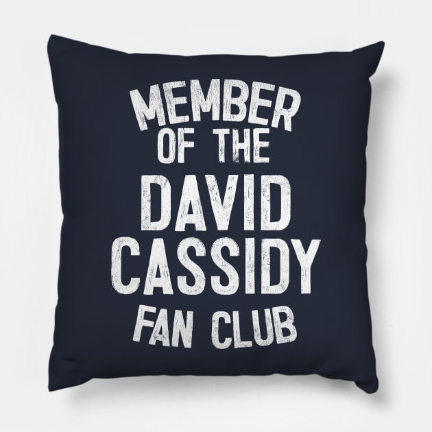 Member of the David Cassidy Fan Club Pillow by DankFutura