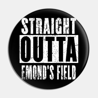 Straight Outta Emond's Field Pin