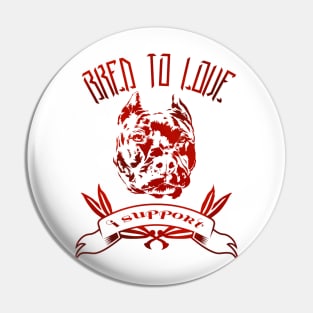 Bred To Love - Red Pin