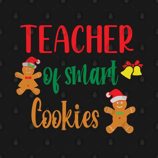 Teacher Of Smart Cookies - Funny Teaching Smart Cookies Gift - Cute Cookies School Christmas by WassilArt