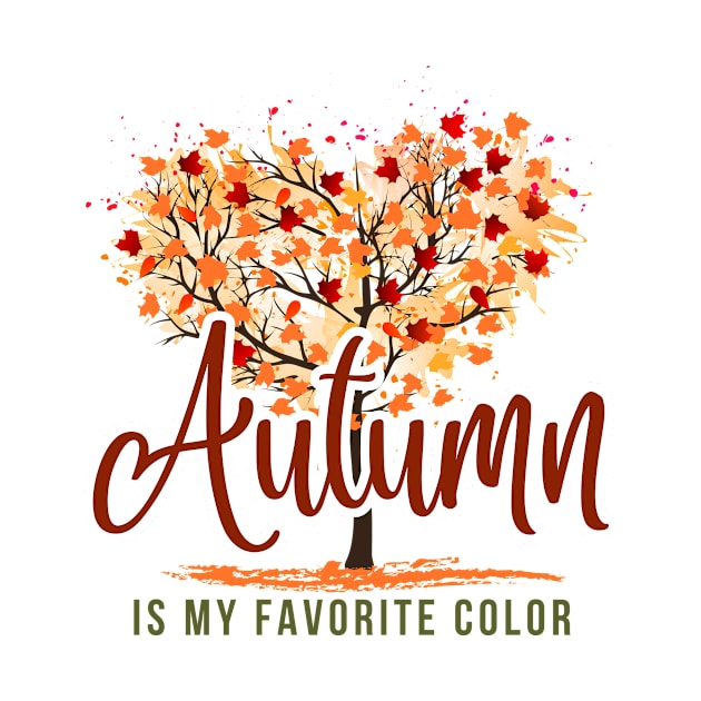 Autumn Is My Favorite Color by RefinedApparelLTD