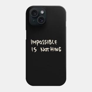 Hand Drawn Impossible Is Nothing Phone Case