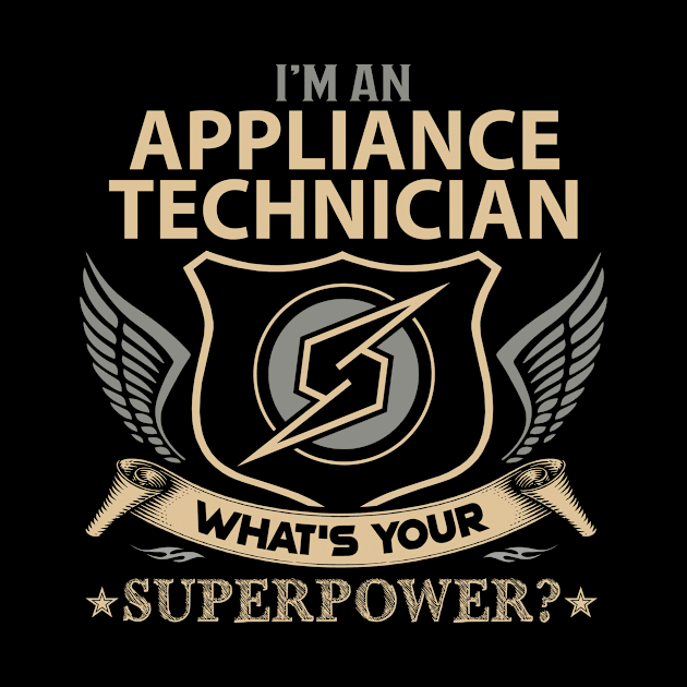 Appliance Technician T Shirt - Superpower Gift Item Tee by Cosimiaart