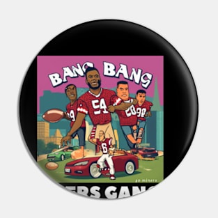 Bang Bang 49 ers gang ,49; ers footbal funny cute  victor design Pin