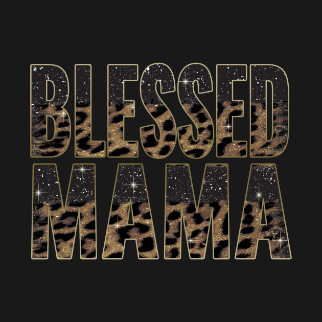 Disover Blessed Mama Leopard - Mom Life Gift - T-Shirt