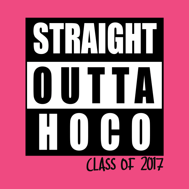 Straight Outta Hoco by Justteesing