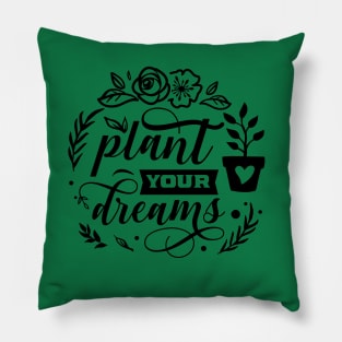 Plant your dreams Pillow