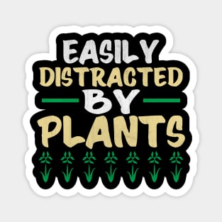 Easily Distracted by Plants Magnet