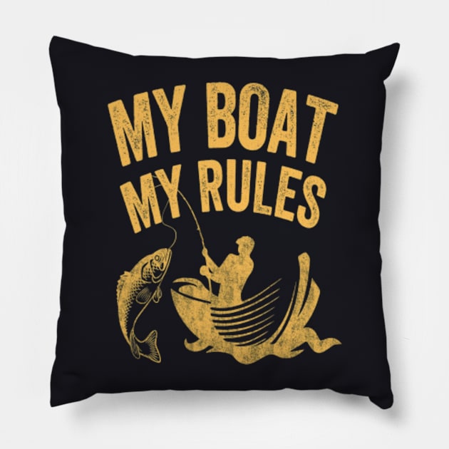 Fishing My Boat My Rules Fishing Shirt Pillow by Daniel111