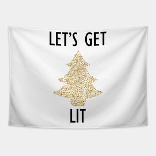 Let's get lit fun novelty xmas shirt Tapestry