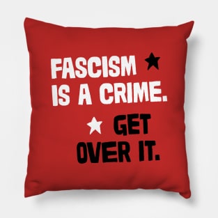 Fascism Is A Crime. Pillow