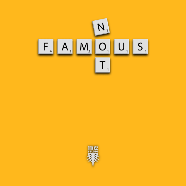 Not Famous by at1102Studio