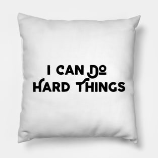 I Can Do Hard Things Pillow