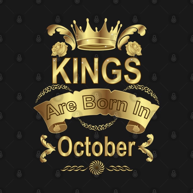 Kings Are Born In October by Designoholic