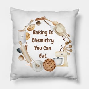 Baking is a chemistry you can eat Pillow