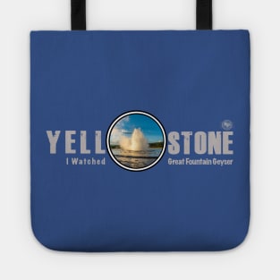 I Saw Great Fountain Geyser, Yellowstone National Park Tote