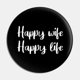 Happy Wife Happy Life - Funny Saying Pin