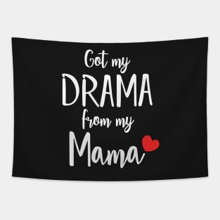 Got my Drama From my Mama Tapestry