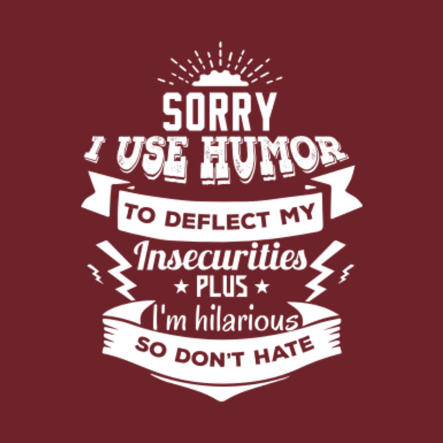 Deadpool Movie Quote - Sorry I Use Humor - Deadpool - T ...